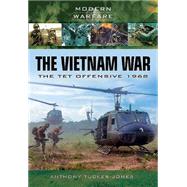 The Vietnam War: The Tet Offensive 1968 9781783463626