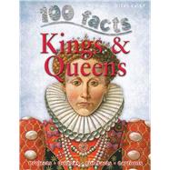 100 Facts - Kings & Queens 9781848103627