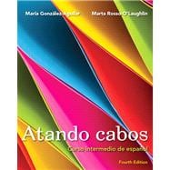 Atando cabos Curso intermedio de español with MySpanishLab with eText -- Access Card Package 9780205203628