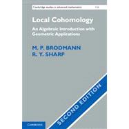 Local Cohomology: An Algebraic Introduction with Geometric Applications 9780521513630