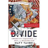 The Divide: American Injustice in the Age of the Wealth Gap 9780812983630
