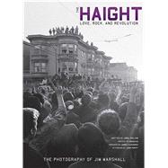 The Haight Love, Rock, and Revolution 9781608873630