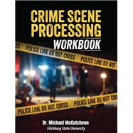Crime Scene Processing Workbook