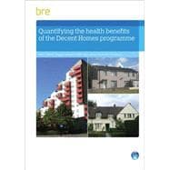 Quantifying The Health Benefits of the Decent Homes Programme 9781848063631