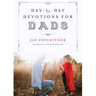 Day-by-day Devotions for Dads 9780736963633