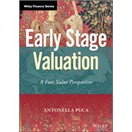 Early Stage Valuation A Fair Value Perspective 9781119613633