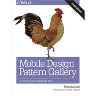 Mobile Design Pattern Gallery: Ui Patterns for Smartphone Apps 9781449363635