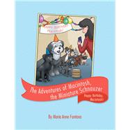 The Adventures of Macintosh, the Miniature Schnauzer 9781480883635