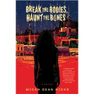 Break the Bodies, Haunt the Bones 9780358133636