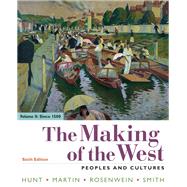 The Making of the West, Volume 2: Since 1500 Peoples and Cultures 9781319103637