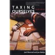 Taxing Ourselves: A Citizen's Guide to the Debate Over Taxes 9780262693639