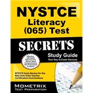 NYSTCE Literacy (065) Test Secrets Study Guide : NYSTCE Exam Review for the New York State Teacher Certification Examinations 9781610723640