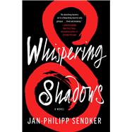 Whispering Shadows A Novel 9781476793641
