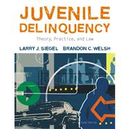 Juvenile Delinquency Theory, Practice, and Law 9780495503644