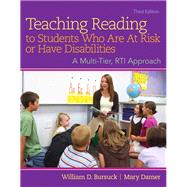 Teaching Reading to Students Who Are At Risk or Have Disabilities, Enhanced Pearson eText with Loose-Leaf Version -- Access Card Package 9780133833645