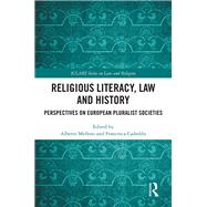 Religious Literacy, Law and History: Perspectives on European Pluralist Societies 9781138303645