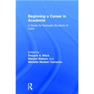 Beginning a Career in Academia: A Guide for Graduate Students of Color 9781138783645