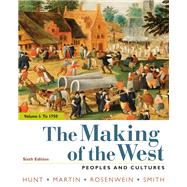 The Making of the West, Volume 1: To 1750 Peoples and Cultures 9781319103651