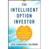 The Intelligent Option Investor: Applying Value Investing to the World of Options 9780071833653