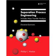 Separation Process Engineering Includes Mass Transfer Analysis 9780133443653