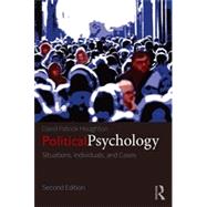 Political Psychology: Situations, Individuals, and Cases 9780415833653