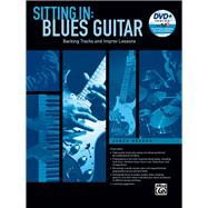 Sitting in: Blues Guitar: Backing Tracks and Improv Lessons 9781470623654