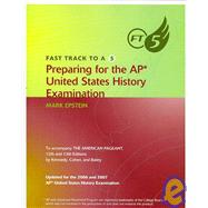 Fast Track to A 5 Preparing for the AP United States History Examination 9780618863655