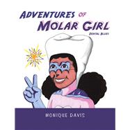 Adventures of Molar Girl 9781532073656
