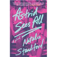 Astrid Sees All A Novel 9781982153656