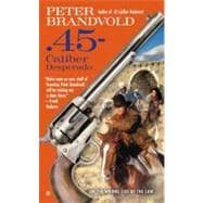 .45-Caliber Desperado 9780425243657