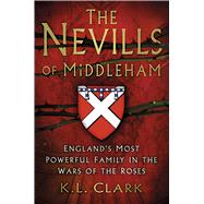 The Nevills of Middleham 9780750963657