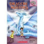 Shine of the Silver Dragon: A Branches Book (Dragon Masters #11) 9781338263657