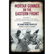 Mortar Gunner on the Eastern Front 9781784383657