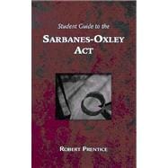 Guide to the Sarbanes-Oxley Act : What Business Needs to Know Now That it Is Implemented