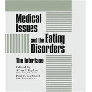 Medical Issues And The Eating Disorders: The Interface 9781138883659