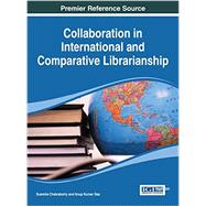 Collaboration in International and Comparative Librarianship 9781466643659