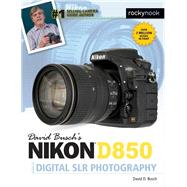 David Busch's Nikon D850 Guide to Digital Slr Photography 9781681983660