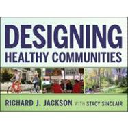 Designing Healthy Communities 9781118033661