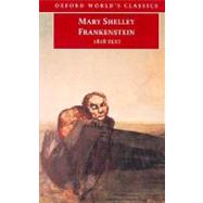 Frankenstein or The Modern Prometheus; The 1818 Text