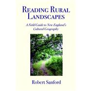 Reading Rural Landscapes: A Field Guide to New England's Past 9780884483663
