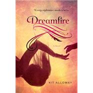 Dreamfire A novel 9781250063663