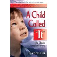 A Child Called It : One Child's Courage to Survive 9781558743663