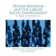 Human Behavior and the Larger Social Environment : A New Synthesis 9780205763665