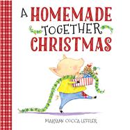 A Homemade Together Christmas 9780807533666