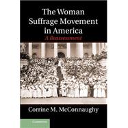 The Woman Suffrage Movement in America 9781107013667