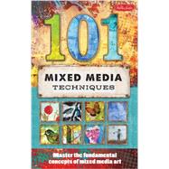 101 Mixed Media Techniques 9781600583667