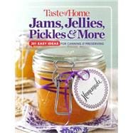 Taste of Home Jams, Jellies, Pickles & More: 201 Easy Ideas for Canning & Preserving 9781617653667