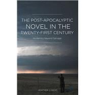 The Post-Apocalyptic Novel in the Twenty-First Century Modernity beyond Salvage 9781137553669