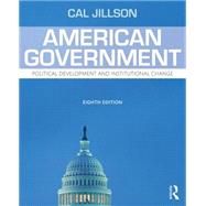 American Government: Political Development and Institutional Change 9781138783669
