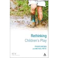 Rethinking Children's Play 9781441173669